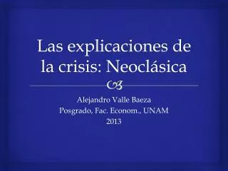 Las explicaciones de la crisis: Neoclásica