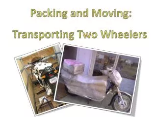 Packing and Moving: Transporting Two Wheelers