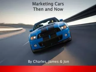 Marketing Cars Then and Now