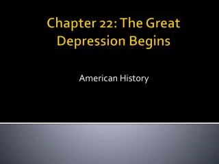 Chapter 22: The Great Depression Begins