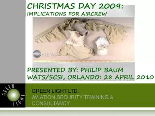 CHRISTMAS DAY 2009: IMPLICATIONS FOR AIRCREW Presented by: PHILIP BAUM WATS/SCSI, ORLAND