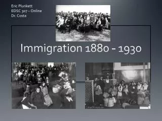 Immigration 1880 - 1930