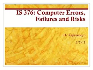 IS 376: Computer Errors, Failures and Risks