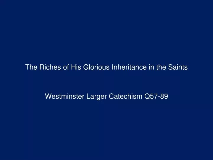 the riches of his glorious inheritance in the saints