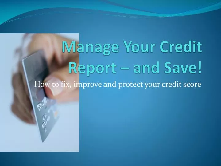 manage your credit report and save