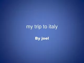 my trip to italy