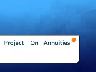 Project On Annuities