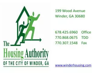 199 Wood Avenue Winder, GA 30680 678.425.6960 Office 770.868.0675 TDD 770.307.1548 Fax www.winderhousing.com
