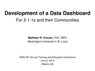 Matthew W. Kreuter , PhD, MPH Washington University in St. Louis AIRS 36 th Annual Training and Education Conference Ju