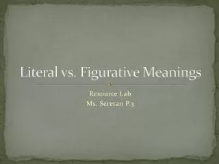 Literal vs. Figurative Meanings