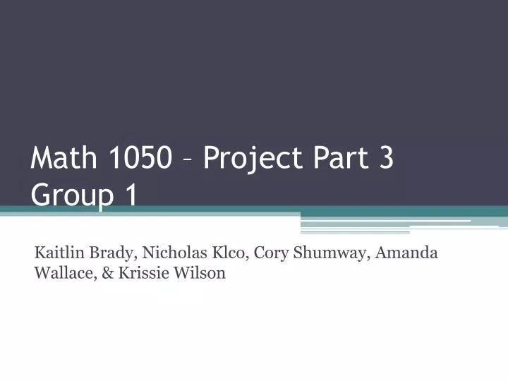 math 1050 project part 3 group 1