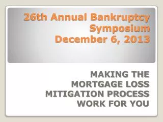 26th Annual Bankruptcy Symposium December 6, 2013