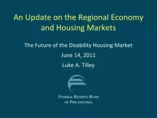 An Update on the Regional Economy and Housing Markets