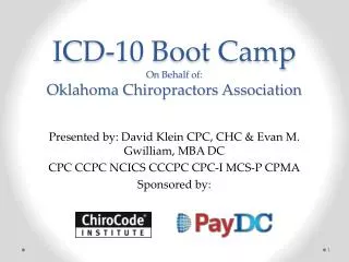 ICD-10 Boot Camp O n Behalf of: Oklahoma Chiropractors Association