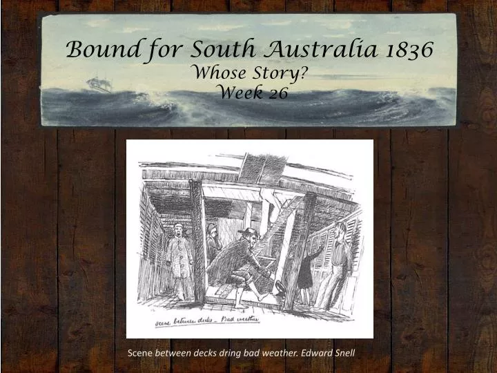 bound for south australia 1836 whose story week 26