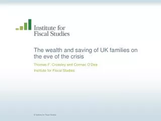 The wealth and saving of UK families on the eve of the crisis
