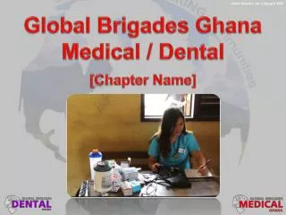 Global Brigades Ghana Medical / Dental [Chapter Name]