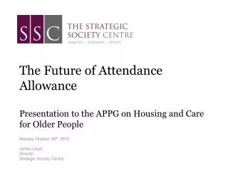 The Future of Attendance Allowance Presentation to the APPG on Housing and Care for Older People