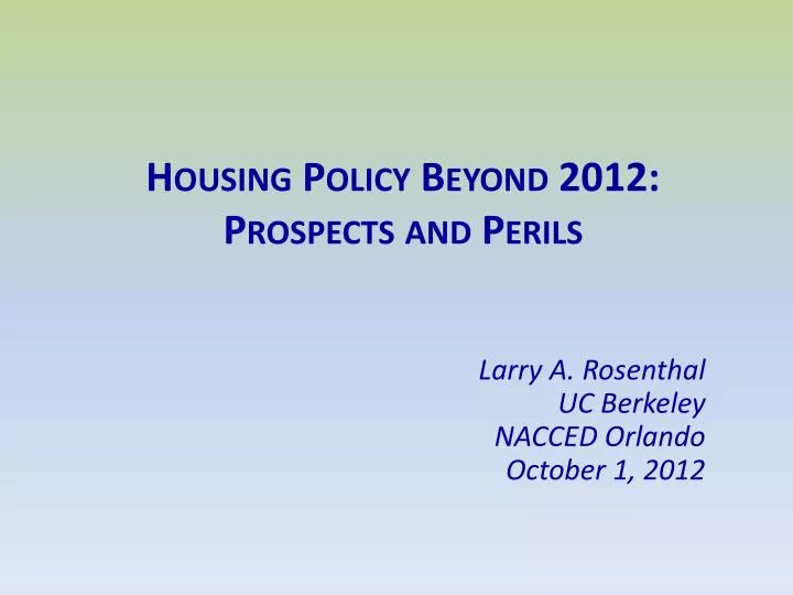 housing policy beyond 2012 prospects and perils