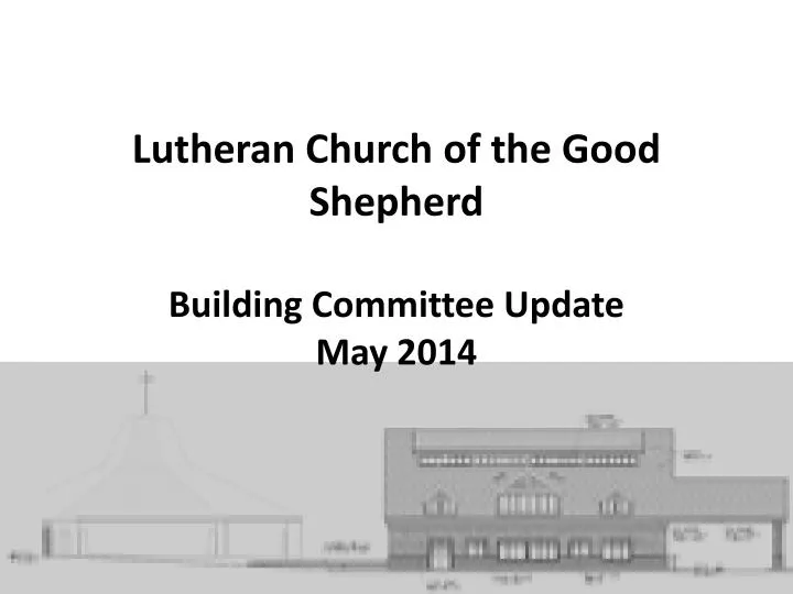 lutheran church of the good shepherd building committee update may 2014