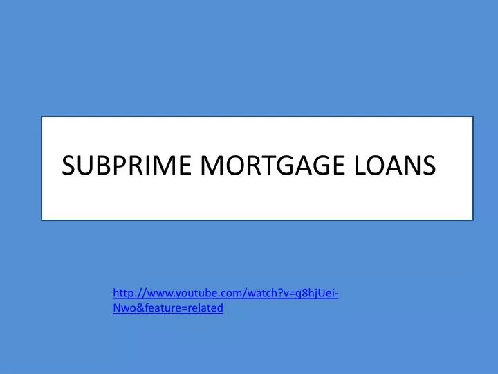 subprime mortgage loans