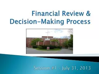 Financial Review &amp; Decision-Making Process
