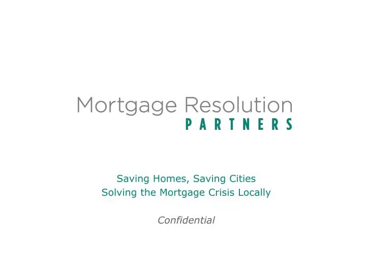 saving homes saving cities solving the mortgage crisis locally confidential