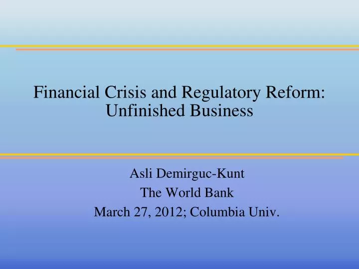 financial crisis and regulatory reform unfinished business