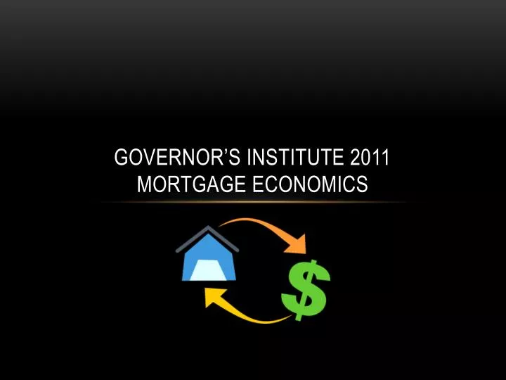governor s institute 2011 mortgage economics