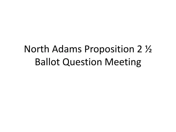 north adams proposition 2 ballot question meeting
