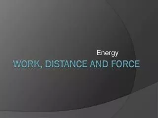 Work, distance and force