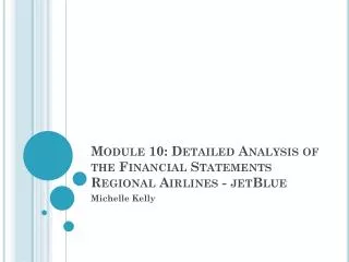 Module 10: Detailed Analysis of the Financial Statements Regional Airlines - jetBlue