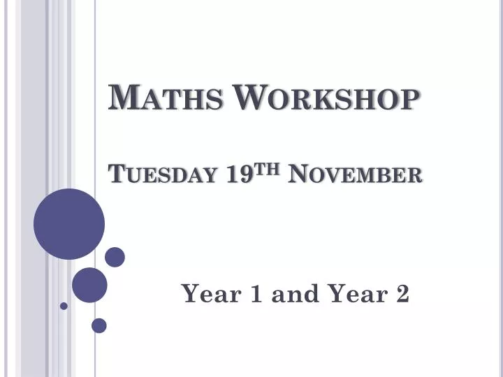 maths workshop tuesday 19 th november