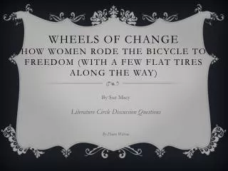 Wheels of Change How Women Rode the Bicycle to Freedom (With a Few Flat Tires Along the Way)