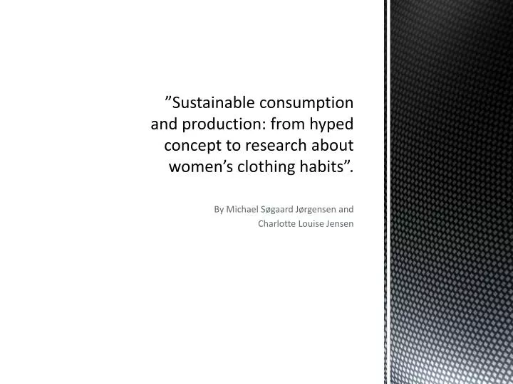sustainable consumption and production from hyped concept to research about women s clothing habits