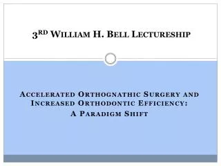 3 rd William H. Bell Lectureship