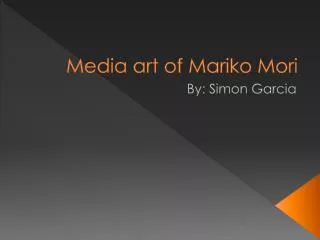 Media art of Mariko Mori