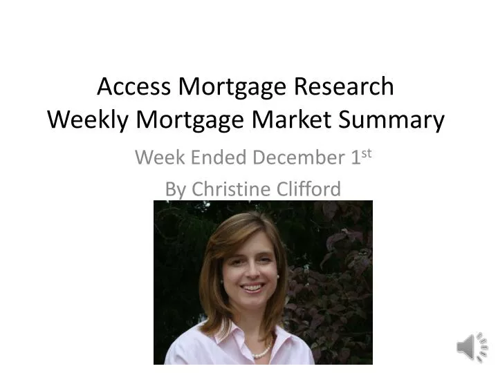 access mortgage research weekly mortgage market summary