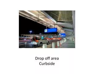 Drop off area Curbside