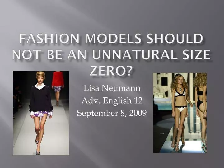 fashion models should not be an unnatural size zero