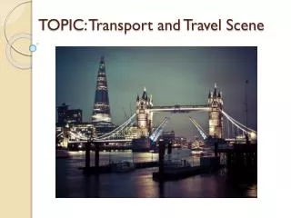 TOPIC: Transport and Travel Scene