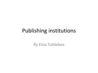 Publishing institutions