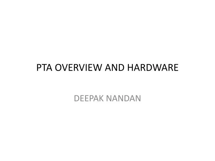 pta overview and hardware