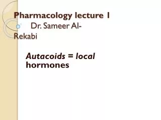 Pharmacology lecture 1 Dr. Sameer Al- Rekabi