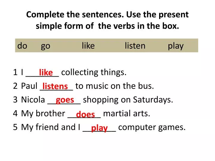 complete the sentences use the present simple form of the verbs in the box