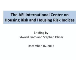 The AEI International Center on Housing Risk and Housing Risk Indices