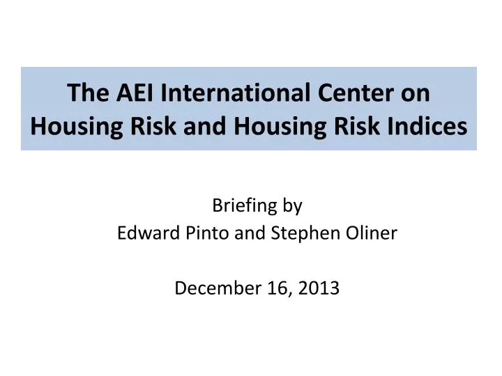 the aei international center on housing risk and housing risk indices