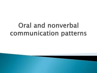 Oral and nonverbal communication patterns