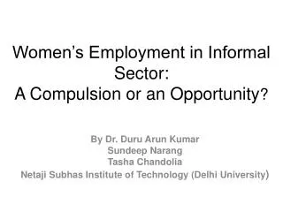 Women’s Employment in Informal Sector: A Compulsion or an Opportunity ?