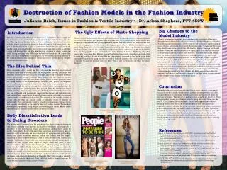 Destruction of Fashion Models in the Fashion Industry Julianne Reich, Issues in Fashion &amp; Textile Industry · Dr.